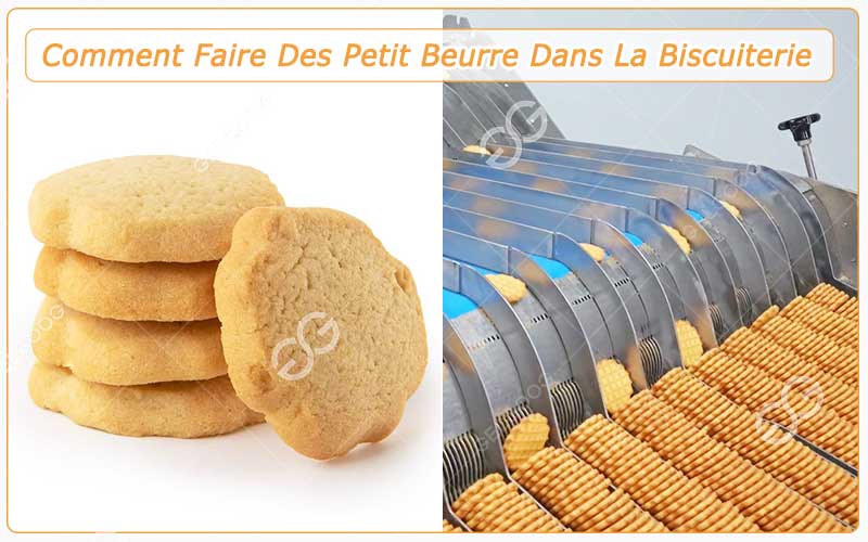 Comment Faire Des Petit Beurre Dans La Biscuiterie